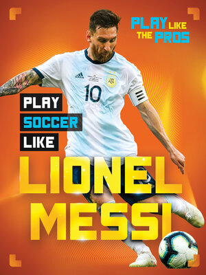 cover image of Play Soccer Like Lionel Messi